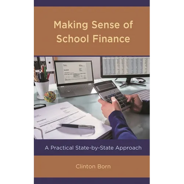 Making Sense of School Finance: A Practical State-by-State Approach