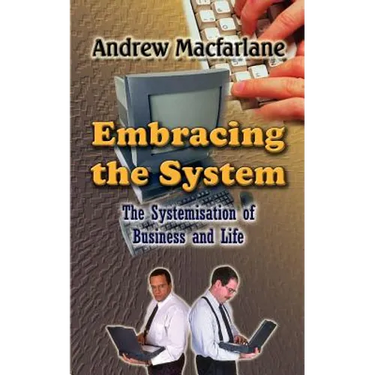 Embracing the System: The Systemisation of Business and Life