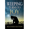 Weeping Turns to Joy