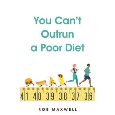 You Can't Outrun a Poor Diet