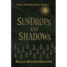 Sundrops and Shadows: Wolf Shifter Kings Book 2