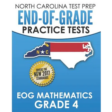 NORTH CAROLINA TEST PREP End-of-Grade Practice Tests EOG Mathematics Grade 4: Preparation for the End-of-Grade Mathematics Assessments