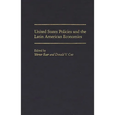 United States Policies and the Latin American Economies