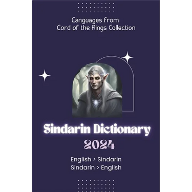 Sindarin Dictionary 2024: Learn Sindarin Elvish Dictionary for all levels English - Sindarin Sindarin - English