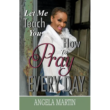 Let Me Teach You How To Pray Every Day
