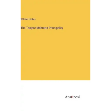 The Tanjore Mahratta Principality