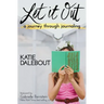 Let It Out: A Journey Through Journaling