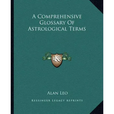 A Comprehensive Glossary of Astrological Terms