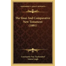 The Sinai And Comparative New Testament (1881)