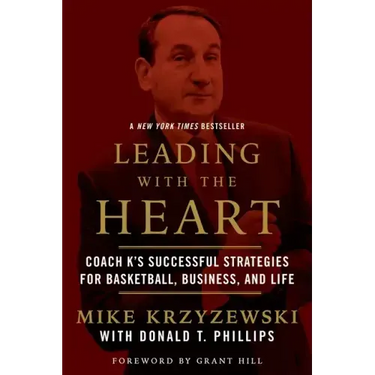 Leading with the Heart: Coach K's Successful Strategies for Basketball, Business, and Life