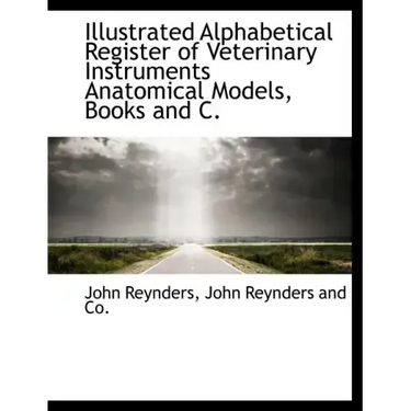 Illustrated Alphabetical Register of Veterinary Instruments Anatomical Models, Books and C.