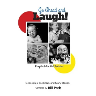 Go Ahead and Laugh!: Laughter is the Best Medicine