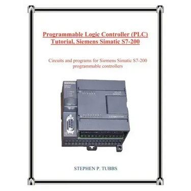 Programmable Logic Controller (Plc) Tutorial, Siemens Simatic S7-200