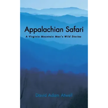 Appalachian Safari: A Virginia Mountain Man's Wild Stories