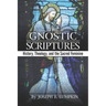The Gnostic Scriptures: History, Theology, and the Sacred Feminine: