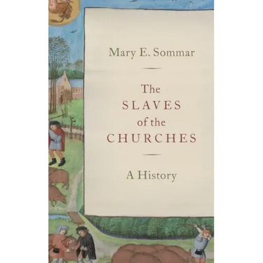 Slaves of the Churches: A History