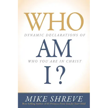 Who Am I?: Dynamic Declarations of Who You Are in Christ