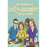 The Adventures of Holly the Hamster and Her Friends