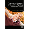 Promoting Healthy and Active Ageing: A Multidisciplinary Approach