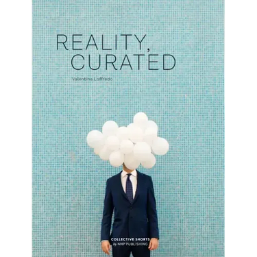 Reality, Curated