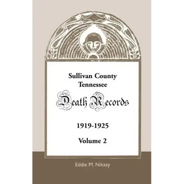 Sullivan County, Tennessee, Death Records: Volume 2, 1919-1925