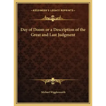 Day of Doom or a Description of the Great and Last Judgment