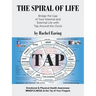 The Spiral of Life: Bridge the Gap of Your Internal and External Life with Tap Around the Clock