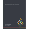 Between Mobility and Migration