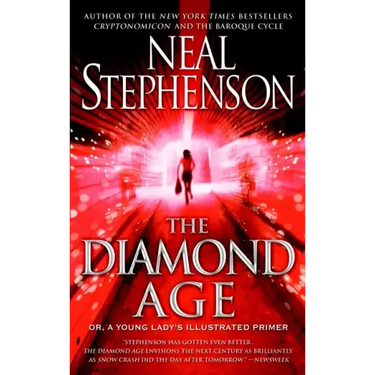 The Diamond Age: Or, a Young Lady's Illustrated Primer