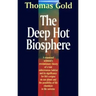 The Deep Hot Biosphere: The Myth of Fossil Fuels