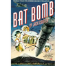 Bat Bomb: World War II's Other Secret Weapon