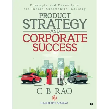 Product Strategy and Corporate Success: Concepts and Cases from the Indian Automobile Industry