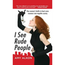 I See Rude People
