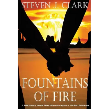 Fountains of Fire: A Tom Clancy meets Tony Hillerman mystery/thriller/romance