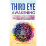 Third Eye Awakening: Guided Meditation to Open Your Third Eye. Psychic Abilities for Beginners, Mind Power, Intuition, Empath, Healing Mediumship, Min