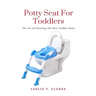 Potty Seat For Toddlers: The Art of Choosing The Best Toddler Seats