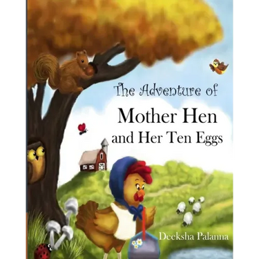 The Adventure of Mother Hen and Her Ten Eggs: (An amusing tale of courage and hope)