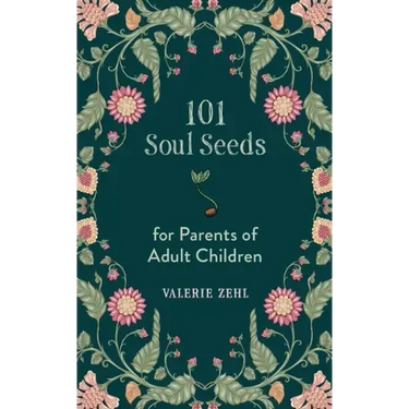 101 Soul Seeds for Parents of Adult Children