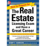 How to Prepare for and Pass the Real Estate Licensing Exam: Ace the Exam in Any State the First Time!