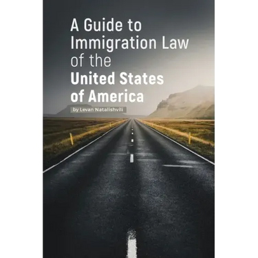 A Guide to Immigration Law of the United States of America