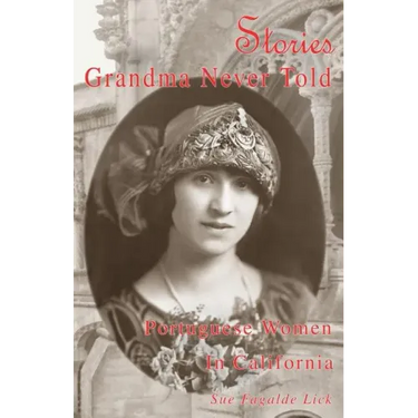 Stories Grandma Never Told: Portuguese Women in California