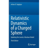 Relativistic Dynamics of a Charged Sphere: Updating the Lorentz-Abraham Model