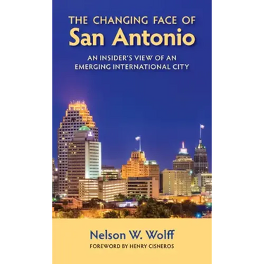 The Changing Face of San Antonio: An Insider's View of an Emerging International City