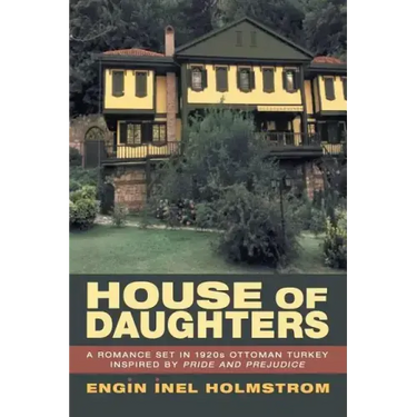 House of Daughters: A Romance Set in 1920s Ottoman Turkey Inspired by Pride and Prejudice