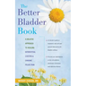 The Better Bladder Book: A Holistic Approach to Healing Interstitial Cystitis & Chronic Pelvic Pain