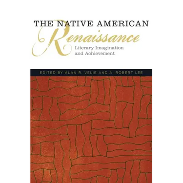 The Native American Renaissance: Literary Imagination and Achievement