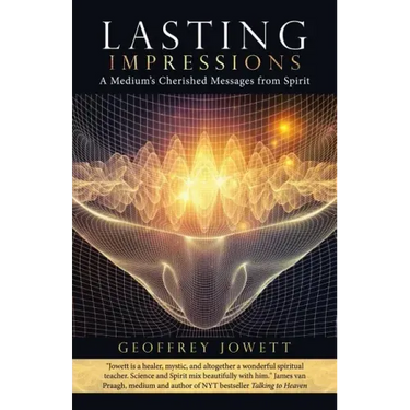 Lasting Impressions: A Medium's Cherished Messages from Spirit
