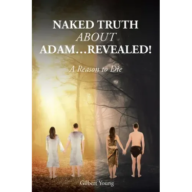 NAKED TRUTH ABOUT ADAM...Revealed!: A Reason to Die