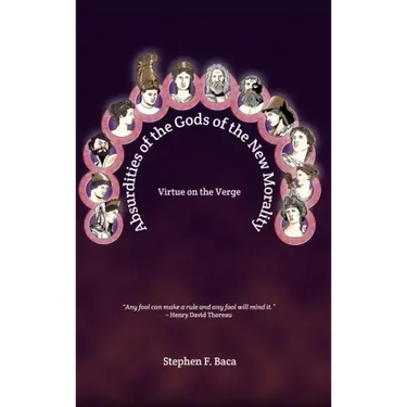 Absurdities of the Gods of the New Morality: Virtue on the Verge