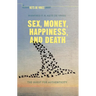 Sex, Money, Happiness, and Death: The Quest for Authenticity